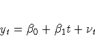 y_{t} = {\beta}_{0} + {\beta}_{1} t + {\nu}_{t}