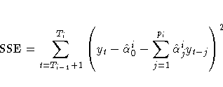 {\rm SSE} = \sum_{t=T_{i-1}+1}^{T_i}
( y_t - \hat{\alpha}_0^i - \sum_{j=1}^{p_i}
\hat{\alpha}_j^i y_{t-j}
)^2