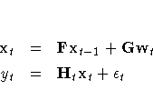 x_t & = & F{x}_{t-1} + G{w}_t \y_t & = & H_t{x}_t + \epsilon_t