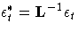\epsilon_t^* = L^{-1}\epsilon_t
