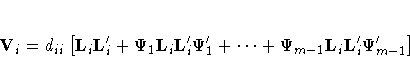 V_i = d_{ii} 
 [ L_i L^'_i + 
 \Psi_1 L_i L^'_i \Psi^'_1 + 
  ...  +
 \Psi_{m-1} L_i L^'_i \Psi^'_{m-1}
 ]