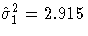 \hat{\sigma}_1^2=2.915