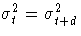 \sigma_t^2 = \sigma_{t+d}^2