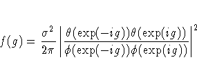 f(g) = \frac{\sigma^2}{2\pi}|\frac{\theta(\exp(-ig))
\theta(\exp(ig))}{\phi(\exp(-ig))\phi(\exp(ig))}|^2
