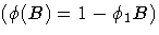 (\phi(B) = 1-\phi_1 B)
