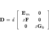 D= d [E_m & 0 \ z{F}& 0 \ 0 & s{G}_k
 ]