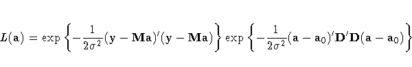 L(a) = \exp\{-\frac{1}{2\sigma^2}(y-M{a})^'(y-M{a})\}
\exp\{-\frac{1}{2\sigma^2}(a-a_0)^'D^'D(a-a_0)\}