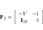 F_2 = [-1^' & -1 \ I_{10} & 0
 ]