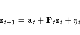 z_{t+1} = a_t + F_t z_t + \eta_t
