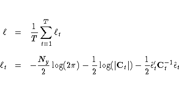 \ell & = & \frac{1}T \sum_{t=1}^T \ell_t \ 
\ell_t & = & -\frac{N_y}2\log(2\pi) ...
 ...ac{1}2\log(|{C}_t|) 
 - \frac{1}2 \hat{\epsilon}^'_t 
 C^{-1}_t \hat{\epsilon}_t