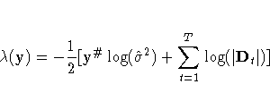 \lambda(y) = -\frac{1}2[y^\char93  \log(\hat{\sigma}^2)
 + \sum_{t=1}^T \log(|{D}_t|)]
