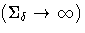 (\Sigma_\delta arrow \infty)