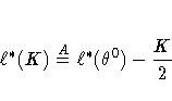 \ell^*(K) \stackrel{A}{=} \ell^*(\theta^0) - \frac{K}2