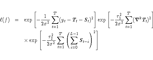 \ell(f) & = & \exp [ -\frac{1}{2 \sigma^2} 
 \sum_{t=1}^T (y_t - T_t - S_t)^2 
 ...
 ...-\frac{\tau_2^2}{2 \sigma^2} \sum_{t=1}^T 
 ( \sum_{i=0}^{L-1} S_{t-i} 
 )^2 
 ]