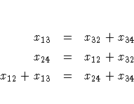 x_{13} & = & x_{32} + x_{34} \x_{24} & = & x_{12} + x_{32} \x_{12} + x_{13} & = & x_{24} + x_{34}