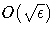 O(\sqrt{\epsilon})
