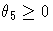 \theta_5 \ge 0