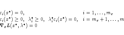 c_i(x^*) = 0 , & i = 1, ... ,m_e \ c_i(x^*) \ge 0 , \lambda_i^* \ge 0, \lambda_i^*
c_i(x^*) = 0 , & i = m_e+1, ... ,m \ \nabla_x L(x^*,\lambda^*) = 0