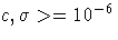 c, \sigma \gt=10^{-6}