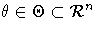 \theta \in \Theta \subset {\cal R}^n