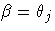 \beta=\theta_j