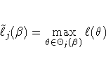\tilde{\ell}_j(\beta) = \max_{\theta \in \Theta_j(\beta)}
\ell(\theta)