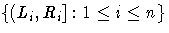\{(L_i,R_i]: 1 \leq i \leq n\}
