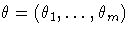 {\theta}=(\theta_1,  ... , \theta_m)