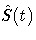 \hat{S}(t)