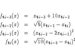 f_{4i-3}(x) & = & x_{4i-3} + 10x_{4i-2} \f_{4i-2}(x) & = & \sqrt{5}(x_{4i-1} - x...
 ...) & = & (x_{4i-2} - 2x_{4i-1})^2 \f_{4i}(x) & = & \sqrt{10}(x_{4i-3} - x_{4i})^2