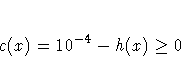 c(x) = 10^{-4} - h(x) \ge 0