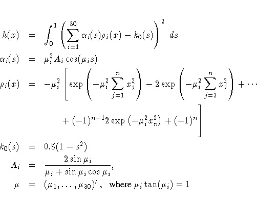 h(x) & = & \int_0^1 ( \sum_{i=1}^{30} \alpha_i(s)
\rho_i(x) - k_0(s) )^2 ds \...
...\mu_i}, \\mu & = & (\mu_1, ... ,\mu_{30})^'
{ , where } \mu_i \tan(\mu_i) = 1