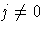 j \neq 0