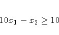 10x_1 - x_2 \geq 10