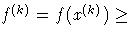 f^{(k)} = f(x^{(k)}) \geq 