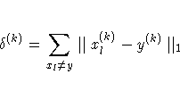 \delta^{(k)} = \sum_{x_l \neq y}
\parallel x_l^{(k)} - y^{(k)} \parallel_1