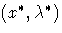 (x^*,\lambda^*)