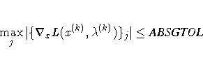 \max_j | \{\nabla_x L(x^{(k)},\lambda^{(k)})\}_j |
\leq {ABSGTOL}