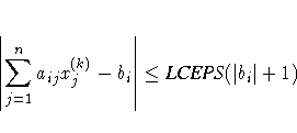 | \sum_{j=1}^n a_{ij} x_j^{(k)} - b_i |
\leq {LCEPS}(| b_i|+1)