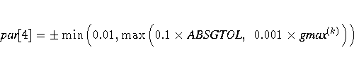 {par}[4] = +- \min (0.01, 
 \max ( 0.1 x {ABSGTOL},
  0.001 x {gmax}^{(k)} ) ) 
 