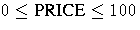 0 \leq {PRICE} \leq 100