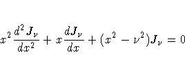 x^2 \frac{d^2 J_{\nu}}{dx^2} + x \frac{dJ_{\nu}}{dx}
+ (x^2 - \nu^2)J_{\nu} = 0