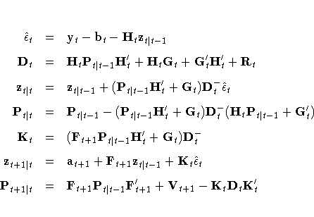 \hat{\epsilon}_t & = & y_t - b_t - H_t{z}_{t| t-1} \ 
D_t & = & H_t P_{t| t-1} H...
 ...}_t \ 
P_{t+1| t} & = & F_{t+1} P_{t| t-1}F^'_{t+1} + 
 V_{t+1} - K_t D_t K^'_t 