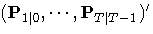 (P_{1|},  ... , P_{T| T-1})^'