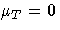 {\mu}_T = 0