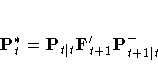 P^*_t = P_{t| t} F^'_{t+1} P_{t+1| t}^-