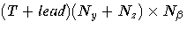 (T+{lead})(N_y + N_z) x 
N_\beta