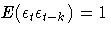 E(\epsilon_t \epsilon_{t-k})=1