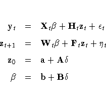 y_t & = & X_t \beta + H_t z_t + \epsilon_t \ 
z_{t+1} & = & W_t \beta + F_t z_t + \eta_t \ 
z_0 & = & a+ A\delta \ 
\beta & = & b+ B\delta