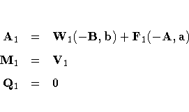A_1 & = & W_1(-B,b) + F_1(-A,a) \ 
M_1 & = & V_1 \ 
Q_1 & = & 0